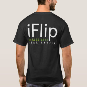 iFlip. I flip real estate. Business Promo T-Shirt