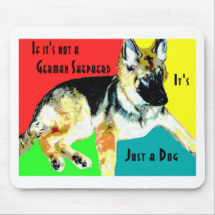 If's it's Not a German Shepherd Mouse Pad