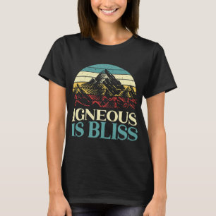 Igneous Is Bliss Geologist Rockhound Rock Collecto T-Shirt