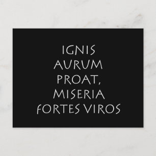 Ignis aurum proat miseria fortes viros postcard