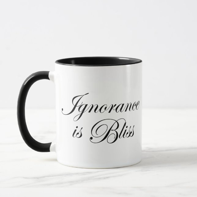 Ignorance is Bliee Mug (Left)