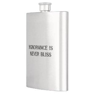 Ignorance is Never Bliss Classic Flask