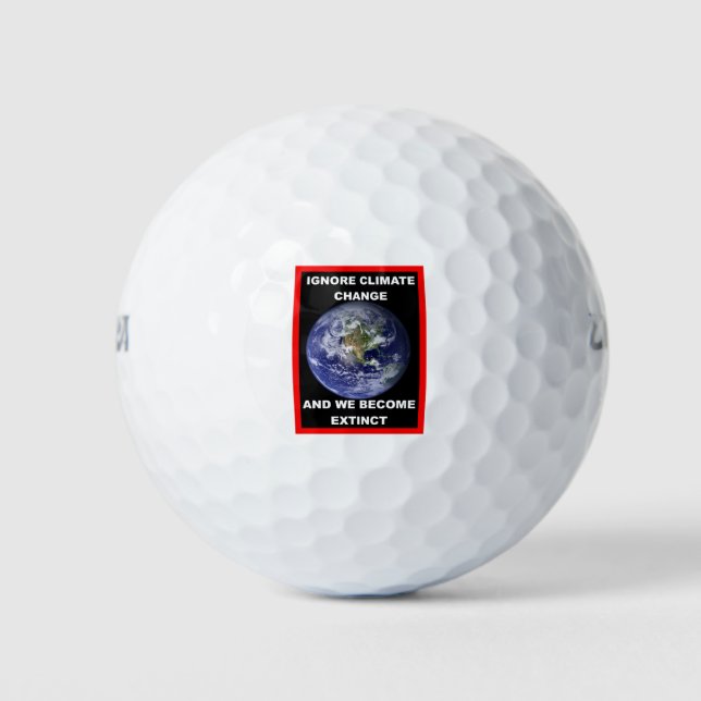Ignore climate change and we become extinct golf balls (Front)