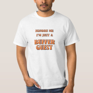 Ignore Me - I'm Just a Buffer Guest T-Shirt