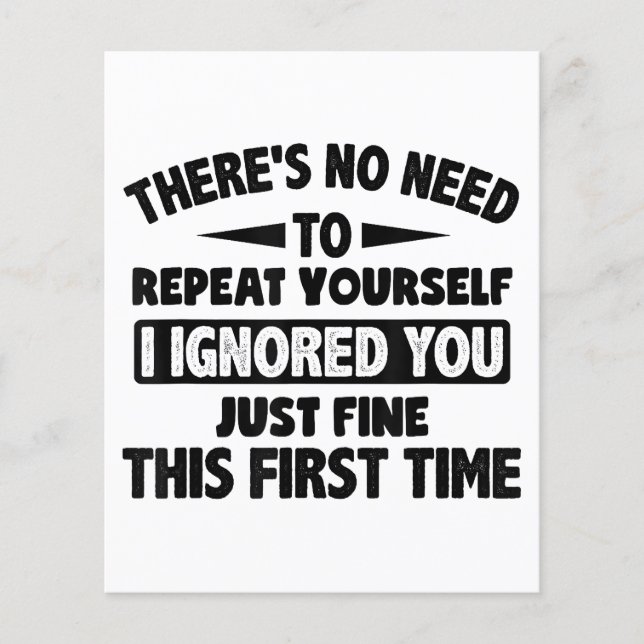 Ignored You First Time Fine Funny Sarcastic For Te (Front)