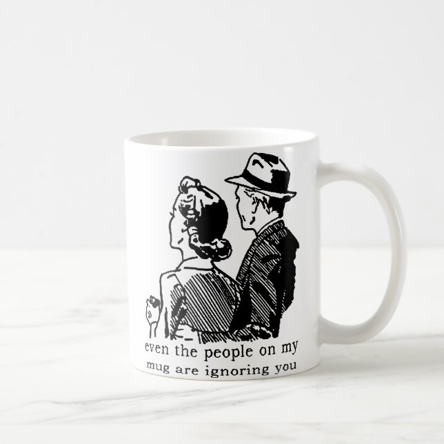 Ignoring You Funny Mug Humour (Right)