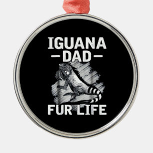 Iguana dad fur life metal ornament
