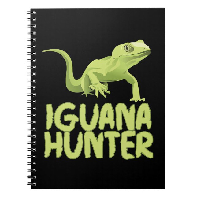Iguana Hunter - Funny Iguana Reptile Lizard Pet Notebook (Front)