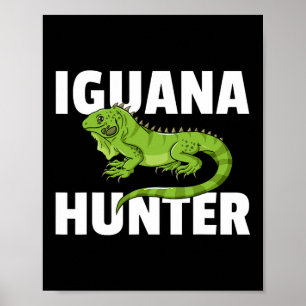 Iguana Hunter Reptile Lizard Hunting  Poster
