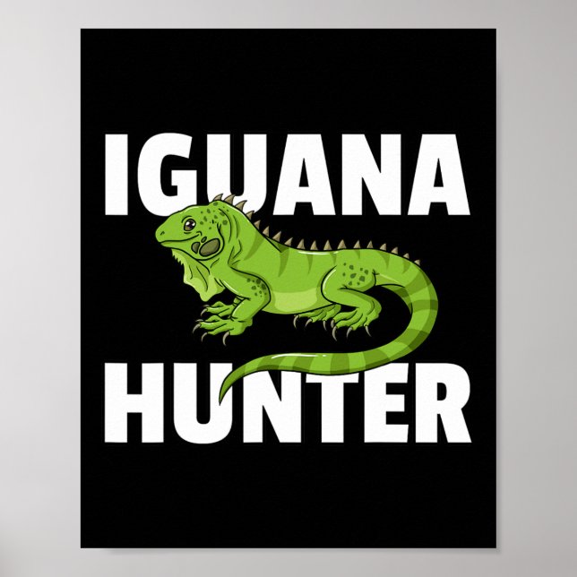 Iguana Hunter Reptile Lizard Hunting  Poster (Front)