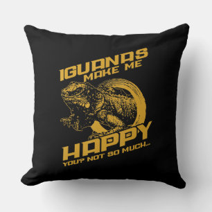 Iguana Make Me Happy Your Not So Much Cushion