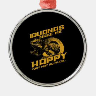 Iguana Make Me Happy Your Not So Much Metal Ornament