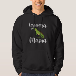 Iguana Mama Iguana Mom Iguana Lizard Pet Reptile Hoodie