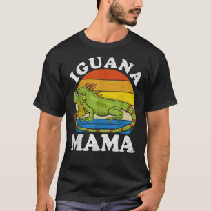 Iguana Mama Iguana Mom Iguana Lizard Pet Reptile T-Shirt