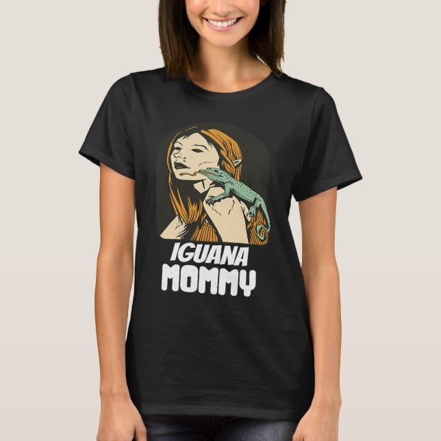Iguana Mommy  Iguana Mom Iguana Lizard Pet Reptile T-Shirt (Front)