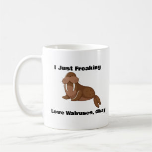 II Just Freaking Love Walruses Mu, Funny Animal  Coffee Mug
