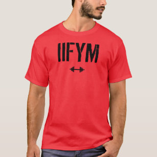 IIFYM - if it fits your macros T-Shirt
