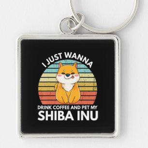 Ijust wanna drink coffee and pet my shiba inu gift key ring