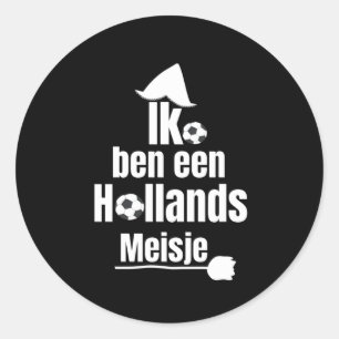 Ik Ben Een Hollands Meisje - Women's Football Fan Classic Round Sticker