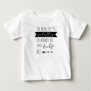 Ik ben zo schattig er komt nog.... baby T-Shirt
