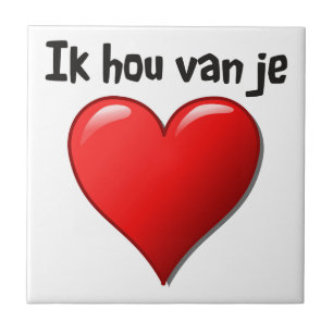 Ik hou van je - I love you in Dutch Tile