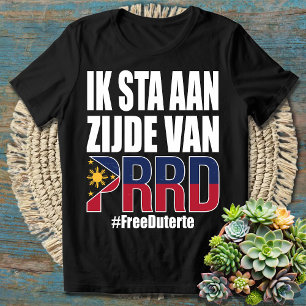IK STA AAN ZIJDE VAN PRRD - Support for Duterte T-Shirt