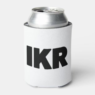 IKR Text Slang Can Cooler