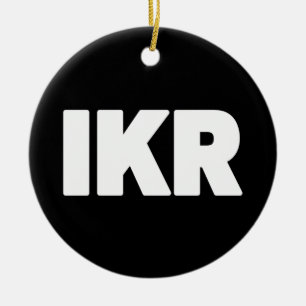 IKR Text Slang Ceramic Ornament