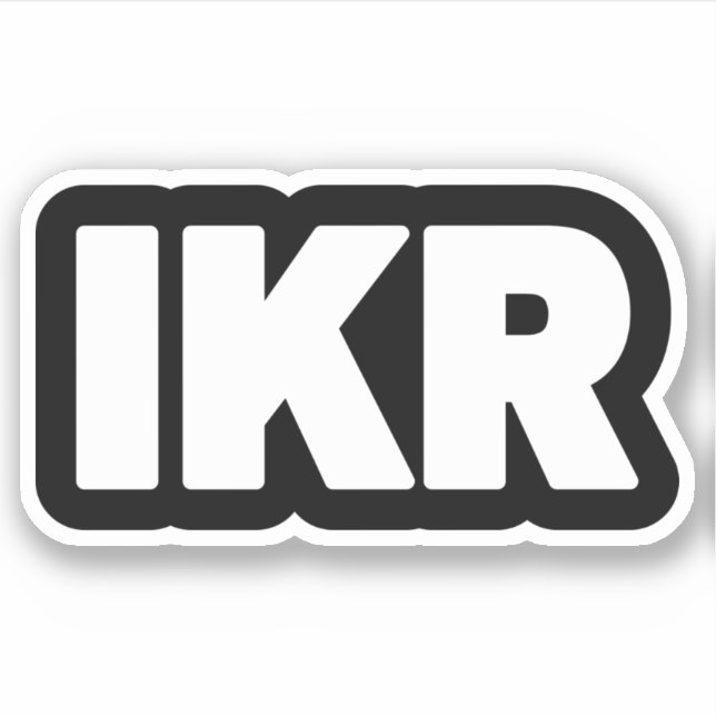 IKR | Text Slang Sticker (Front)