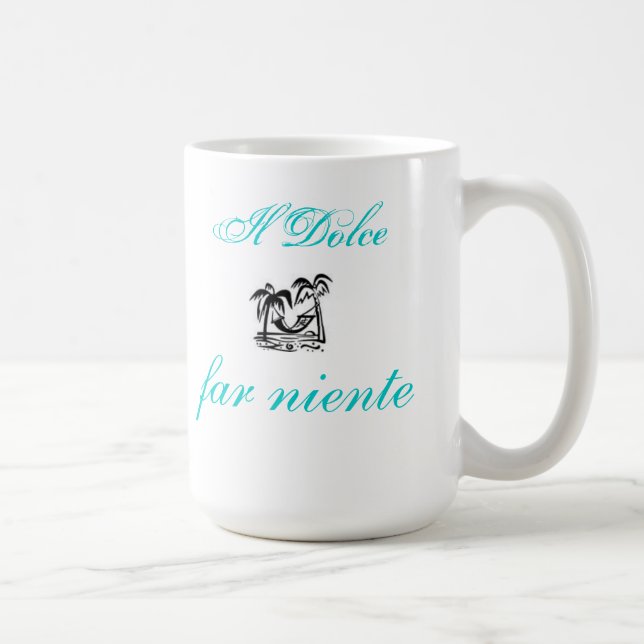 il Dolce far niente mug...Sweet! Coffee Mug (Right)