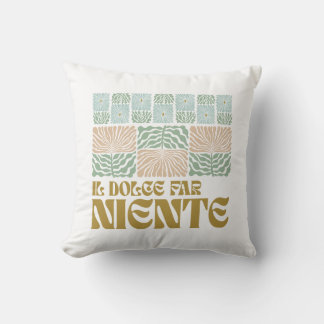 Il Dolce Far Niente Throw Pillow