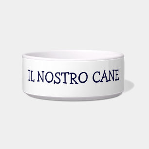 "IL NOSTRO CANE" OUR DOG-ITALIAN BOWL