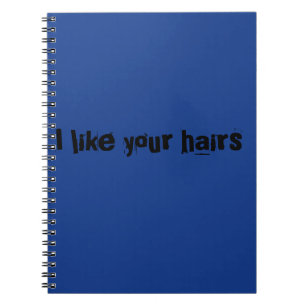 Ilke your hairs,quote from Orphan Black tv show Notebook