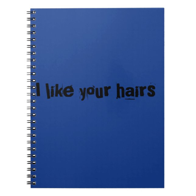 Ilke your hairs,quote from Orphan Black tv show Notebook (Front)