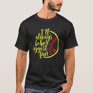 I'll Always Be Her Biggest Fan Softball Mum Vintag T-Shirt