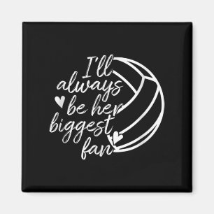 I'll Always Be Her Biggest Fan Volleyball Mum Dad Magnet