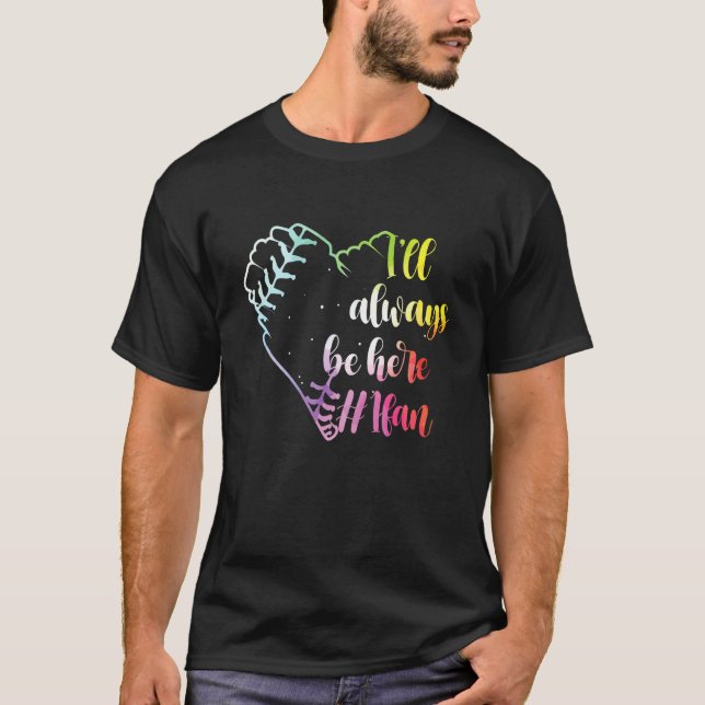 I'll Always Be Here 1 Fan Tie Dye Softball Heart 6 T-Shirt (Front)