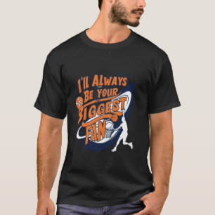 I'll Always Be Your Biggest Basketball Fan Mum Dad T-Shirt