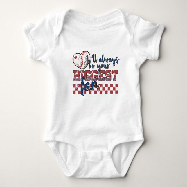 I'll always be your biggest fan baby bodysuit (Front)