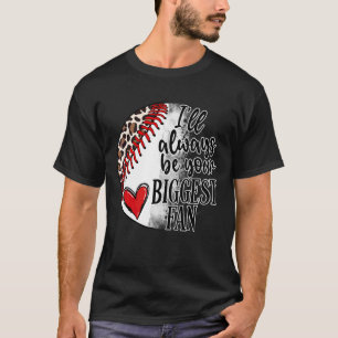 I'll Always Be Your Biggest Fan Baseball Leopard T-Shirt