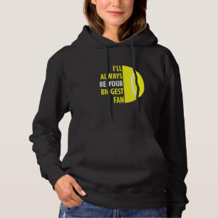 Ill Always Be Your Biggest Fan For Mum Dad Tennis Hoodie