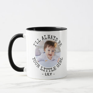 I'll Always Be Your Little Girl Christmas Mum Baby Mug