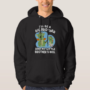 I'll Be A Big Brother And My Little Brother's Idol Hoodie