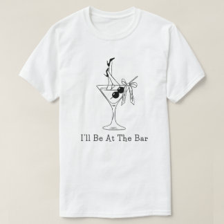 I'll Be At The Bar Funny Retro Cocktail T-Shirt