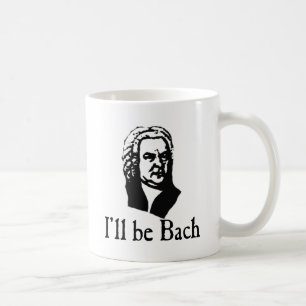 I'll Be Bach Coffee Mug