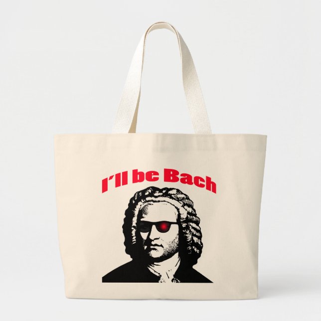 I'll Be Bach Large Tote Bag (Front)