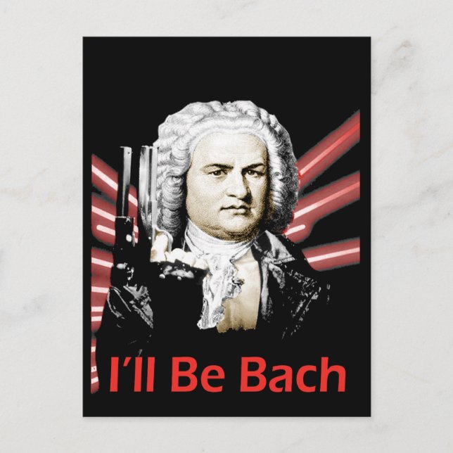 I'll Be Bach Postcard (Front)