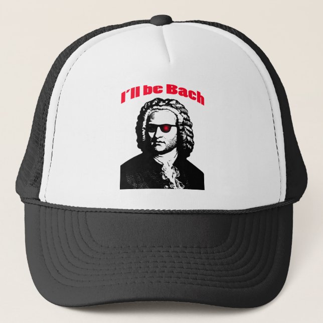 I'll Be Bach Trucker Hat (Front)