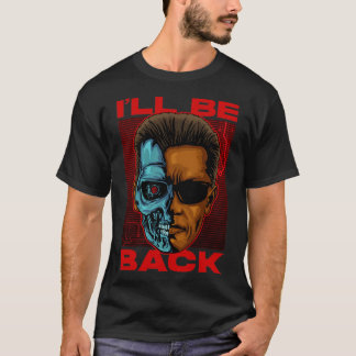 ill be back T-Shirt