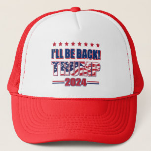Ill Be Back Trump 2024 Trucker Hat